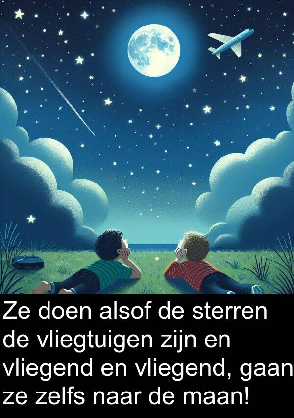 maan: Ze doen alsof de sterren de vliegtuigen zijn en vliegend en vliegend, gaan ze zelfs naar de maan!