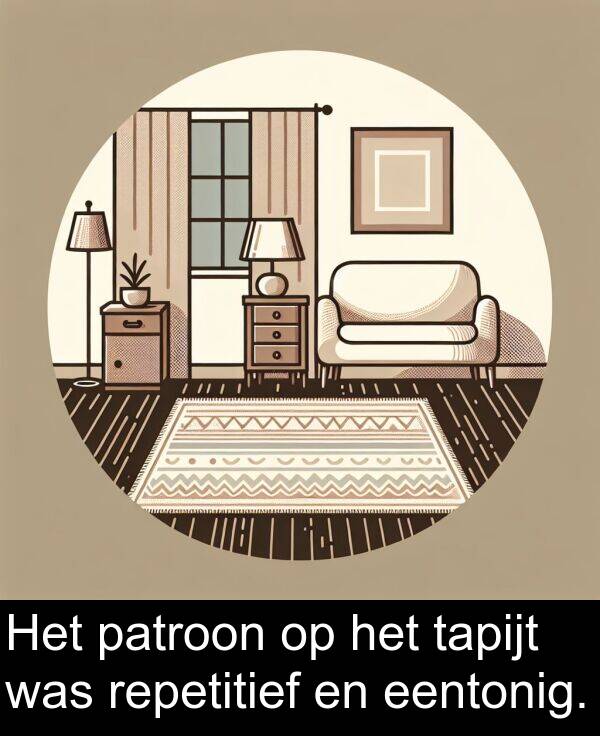 tapijt: Het patroon op het tapijt was repetitief en eentonig.