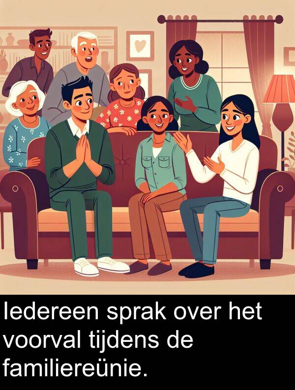 familiereünie: Iedereen sprak over het voorval tijdens de familiereünie.