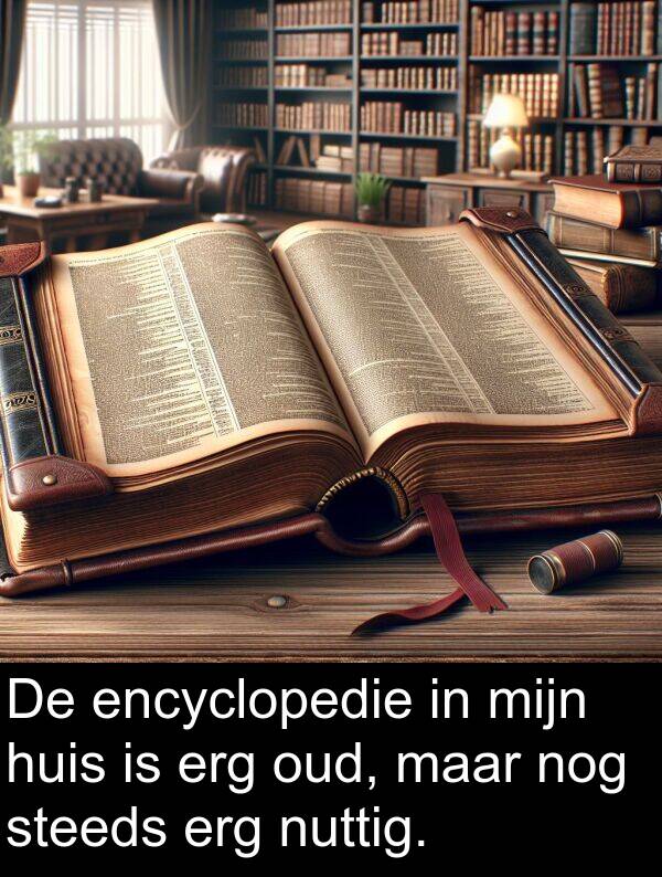 steeds: De encyclopedie in mijn huis is erg oud, maar nog steeds erg nuttig.