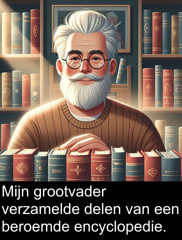 grootvader: Mijn grootvader verzamelde delen van een beroemde encyclopedie.
