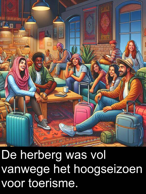 vanwege: De herberg was vol vanwege het hoogseizoen voor toerisme.