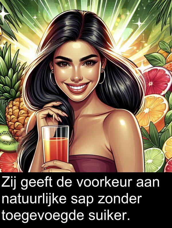 voorkeur: Zij geeft de voorkeur aan natuurlijke sap zonder toegevoegde suiker.