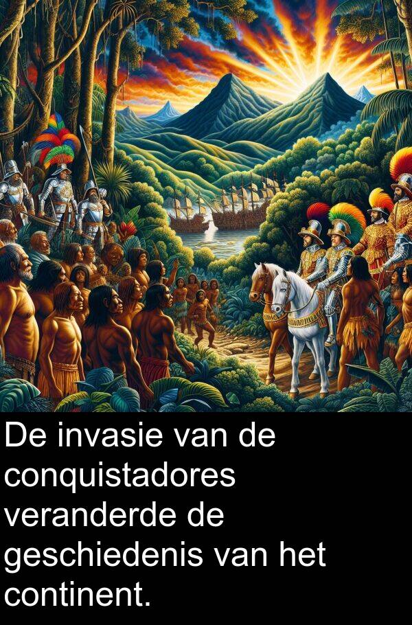 continent: De invasie van de conquistadores veranderde de geschiedenis van het continent.