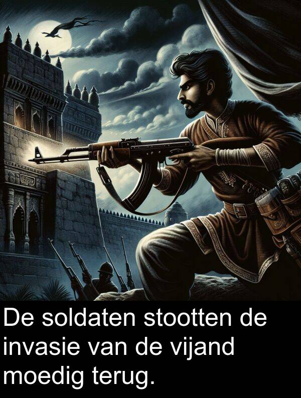 vijand: De soldaten stootten de invasie van de vijand moedig terug.