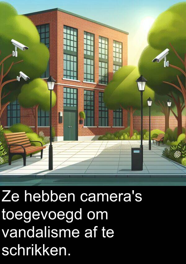 schrikken: Ze hebben camera's toegevoegd om vandalisme af te schrikken.