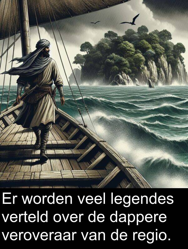 legendes: Er worden veel legendes verteld over de dappere veroveraar van de regio.