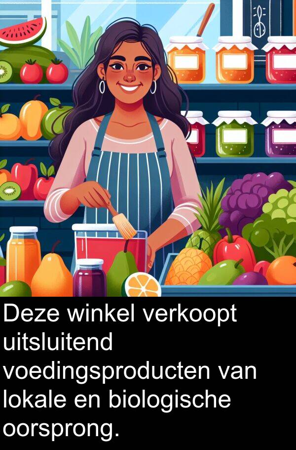 biologische: Deze winkel verkoopt uitsluitend voedingsproducten van lokale en biologische oorsprong.