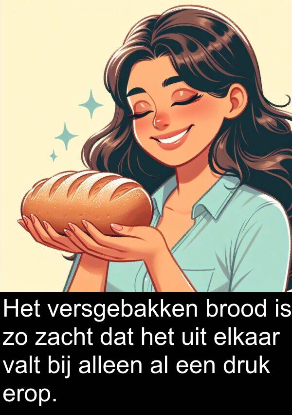 druk: Het versgebakken brood is zo zacht dat het uit elkaar valt bij alleen al een druk erop.