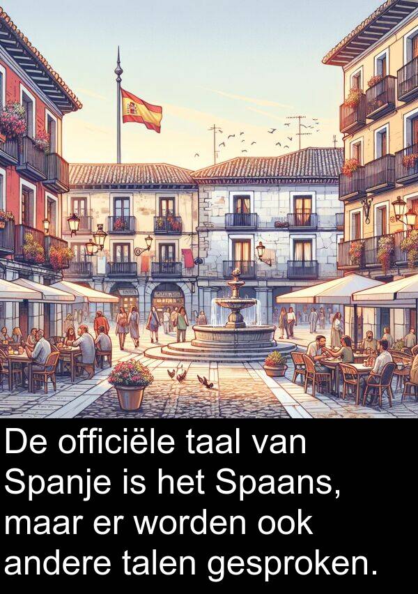 andere: De officiële taal van Spanje is het Spaans, maar er worden ook andere talen gesproken.