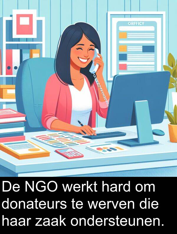 zaak: De NGO werkt hard om donateurs te werven die haar zaak ondersteunen.