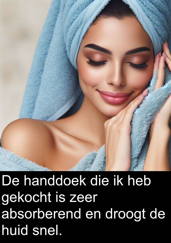 gekocht: De handdoek die ik heb gekocht is zeer absorberend en droogt de huid snel.