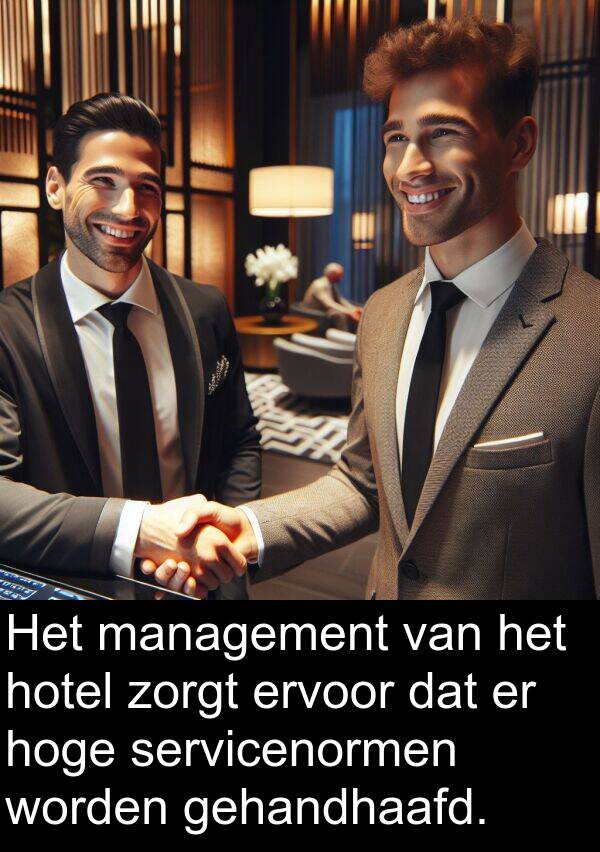 hotel: Het management van het hotel zorgt ervoor dat er hoge servicenormen worden gehandhaafd.