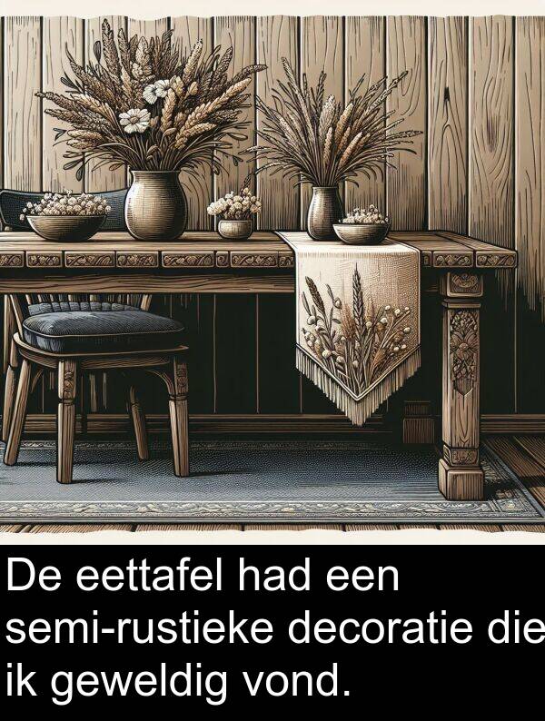 geweldig: De eettafel had een semi-rustieke decoratie die ik geweldig vond.