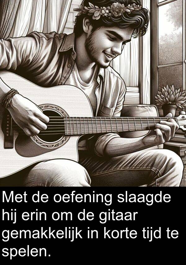gitaar: Met de oefening slaagde hij erin om de gitaar gemakkelijk in korte tijd te spelen.