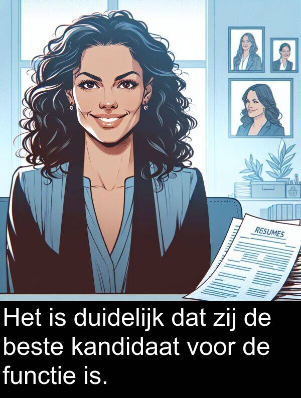 functie: Het is duidelijk dat zij de beste kandidaat voor de functie is.