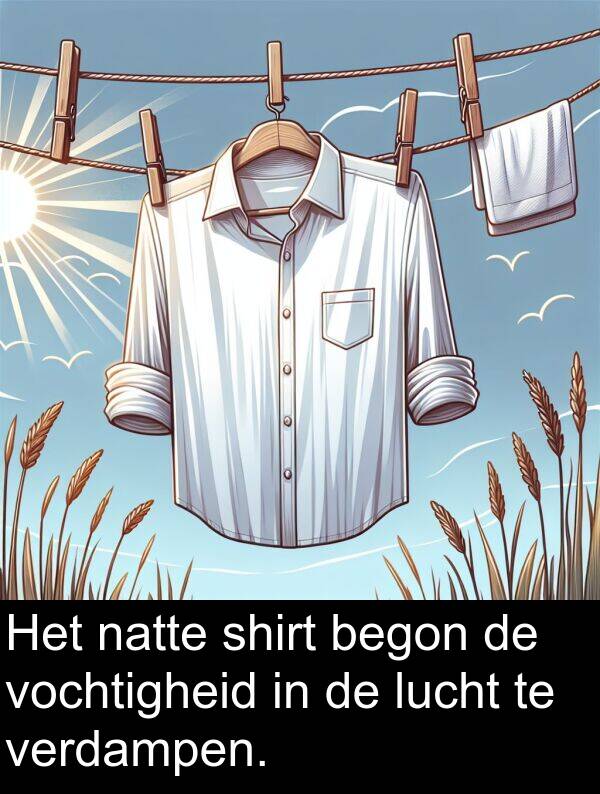 lucht: Het natte shirt begon de vochtigheid in de lucht te verdampen.