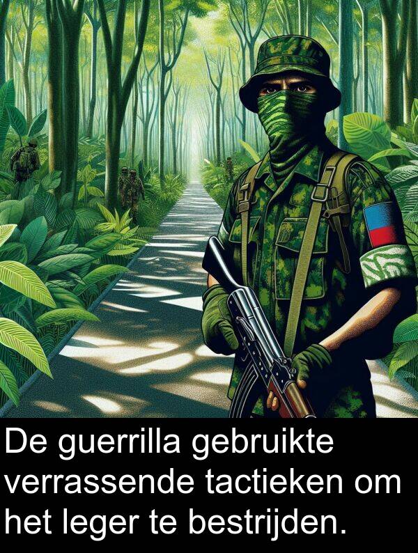 guerrilla: De guerrilla gebruikte verrassende tactieken om het leger te bestrijden.