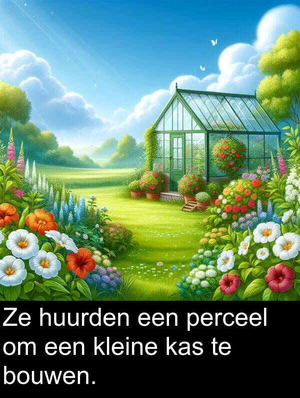 kas: Ze huurden een perceel om een kleine kas te bouwen.