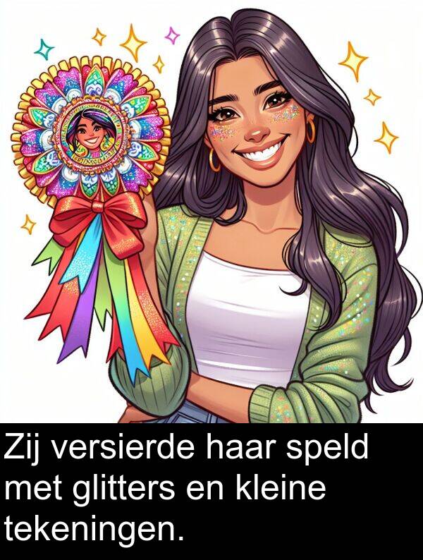 glitters: Zij versierde haar speld met glitters en kleine tekeningen.