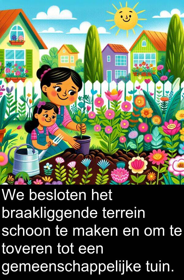 gemeenschappelijke: We besloten het braakliggende terrein schoon te maken en om te toveren tot een gemeenschappelijke tuin.