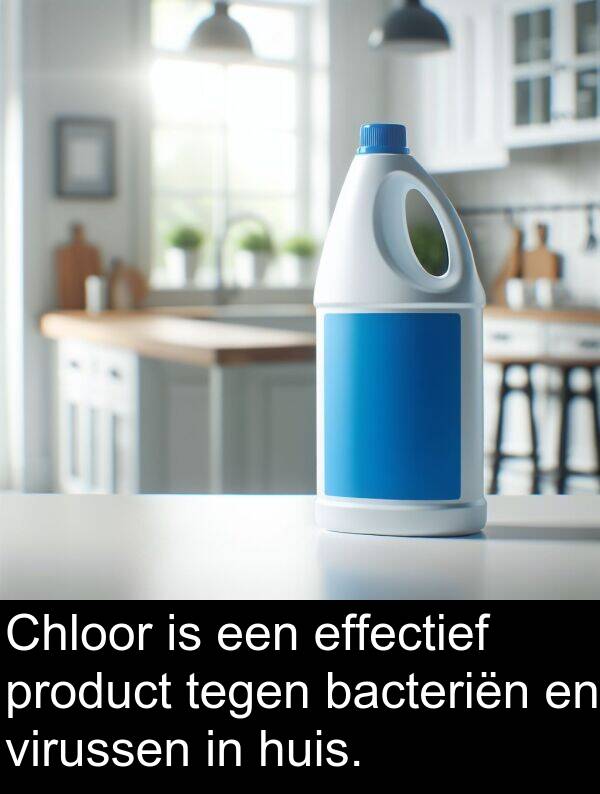 tegen: Chloor is een effectief product tegen bacteriën en virussen in huis.