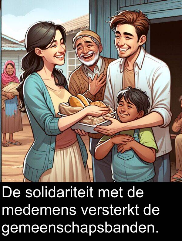 solidariteit: De solidariteit met de medemens versterkt de gemeenschapsbanden.