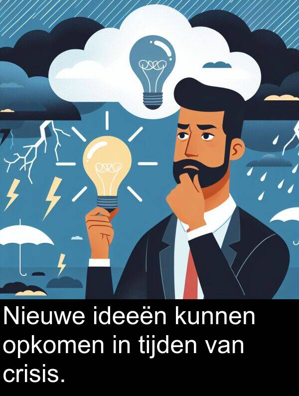 tijden: Nieuwe ideeën kunnen opkomen in tijden van crisis.