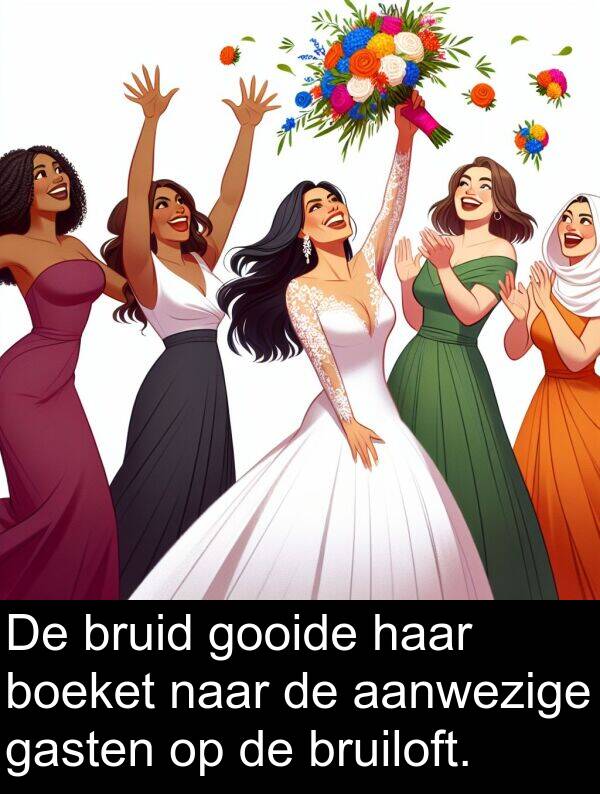 gooide: De bruid gooide haar boeket naar de aanwezige gasten op de bruiloft.
