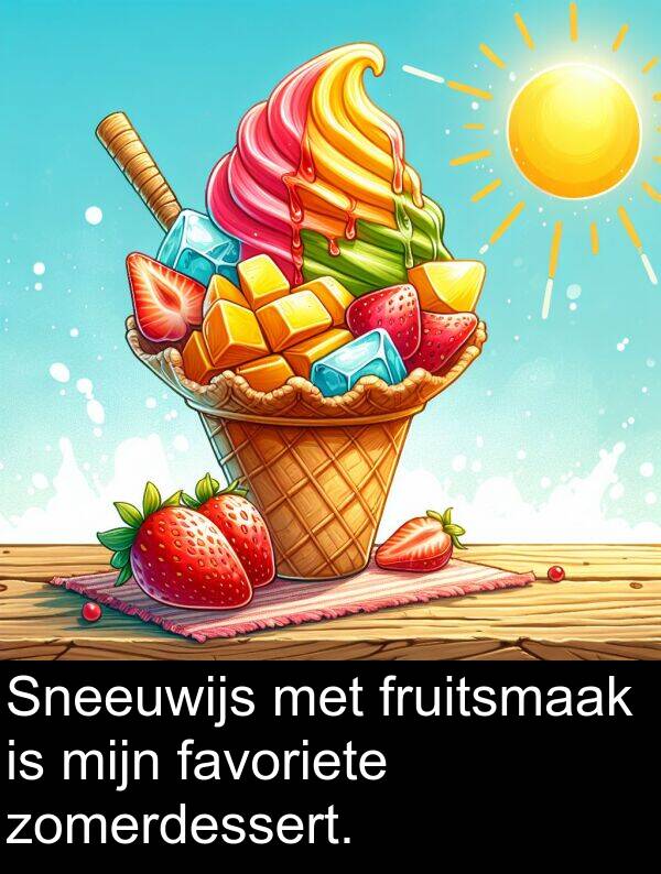 fruitsmaak: Sneeuwijs met fruitsmaak is mijn favoriete zomerdessert.