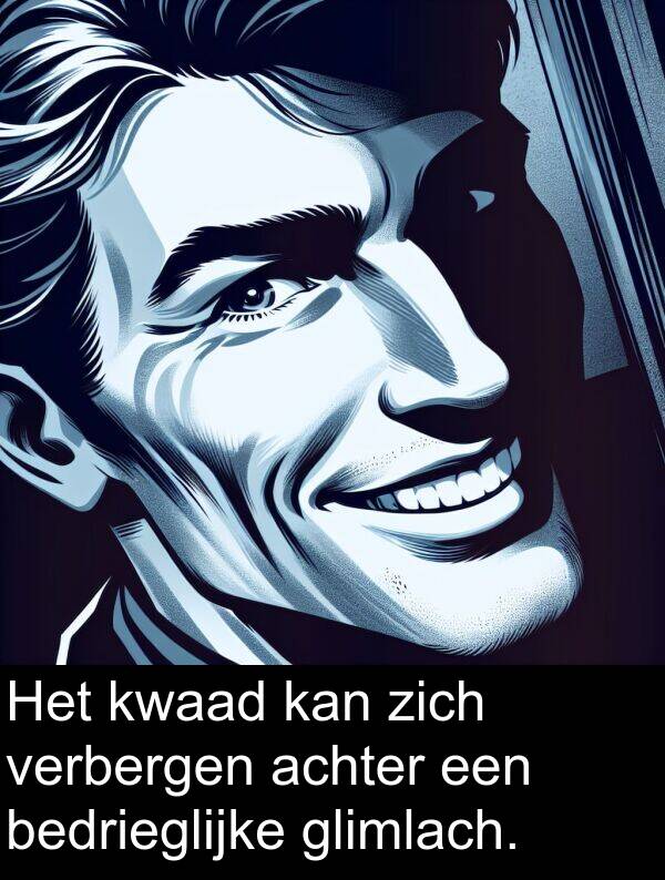 glimlach: Het kwaad kan zich verbergen achter een bedrieglijke glimlach.