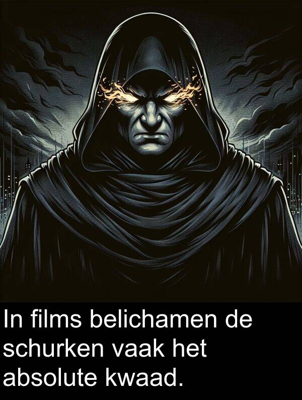 schurken: In films belichamen de schurken vaak het absolute kwaad.