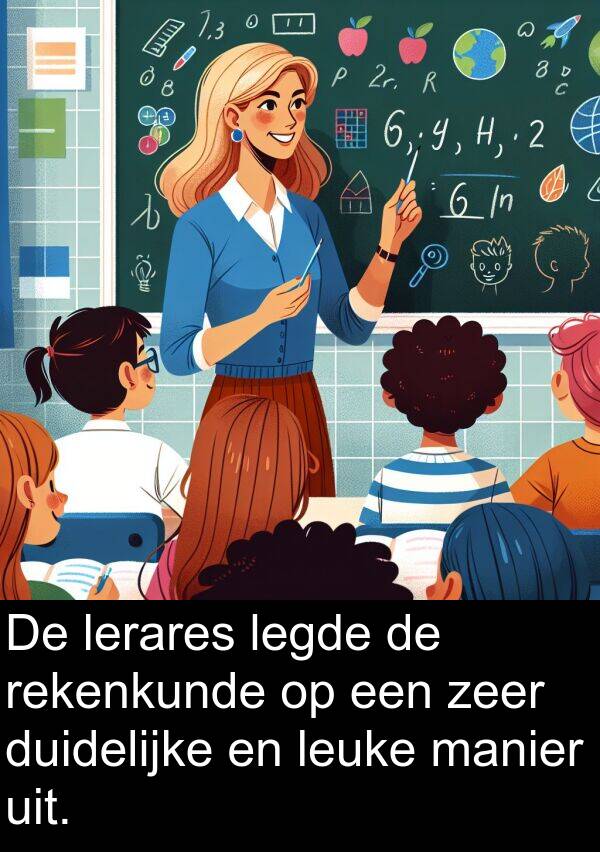 duidelijke: De lerares legde de rekenkunde op een zeer duidelijke en leuke manier uit.