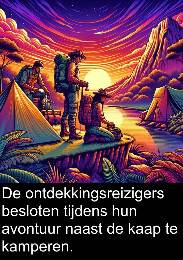 kaap: De ontdekkingsreizigers besloten tijdens hun avontuur naast de kaap te kamperen.