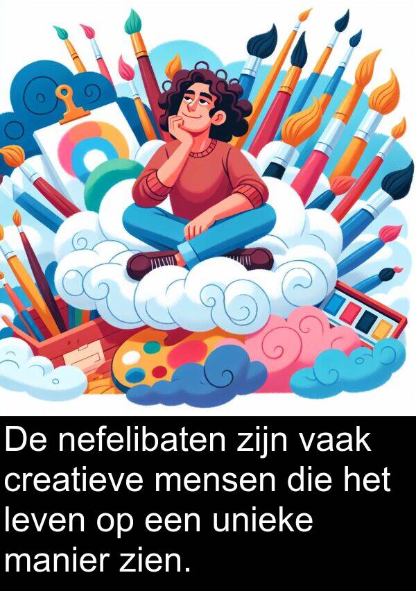 nefelibaten: De nefelibaten zijn vaak creatieve mensen die het leven op een unieke manier zien.