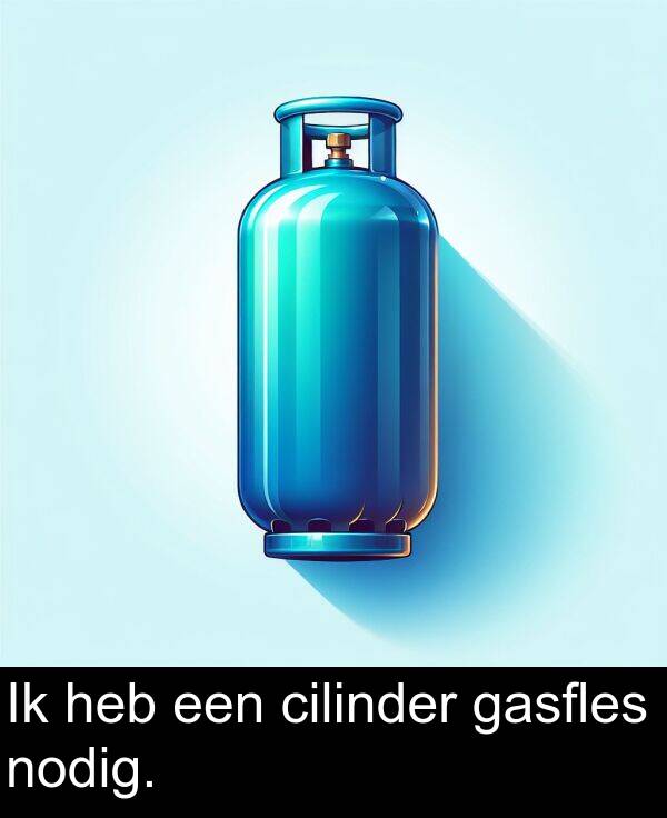 gasfles: Ik heb een cilinder gasfles nodig.
