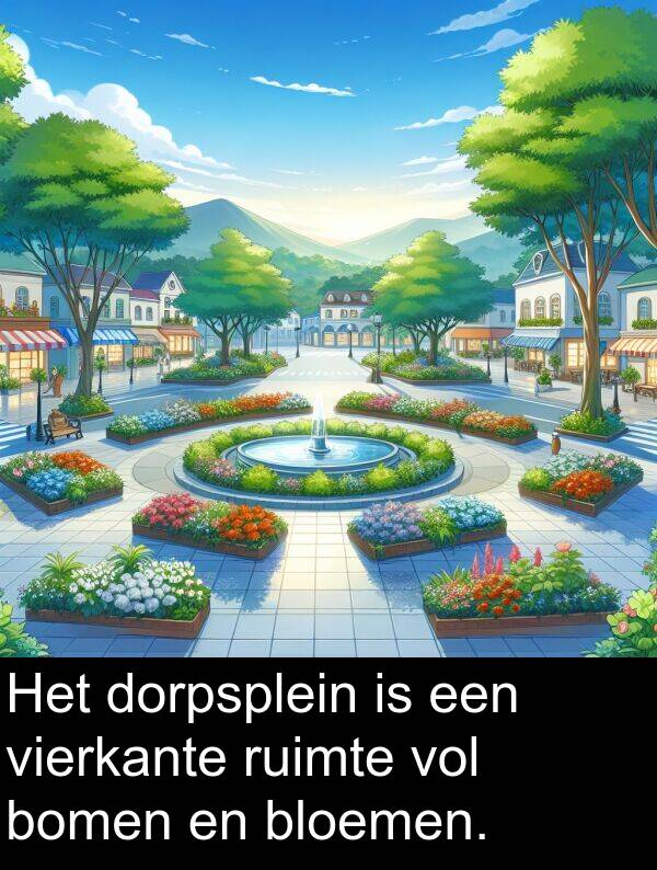 dorpsplein: Het dorpsplein is een vierkante ruimte vol bomen en bloemen.