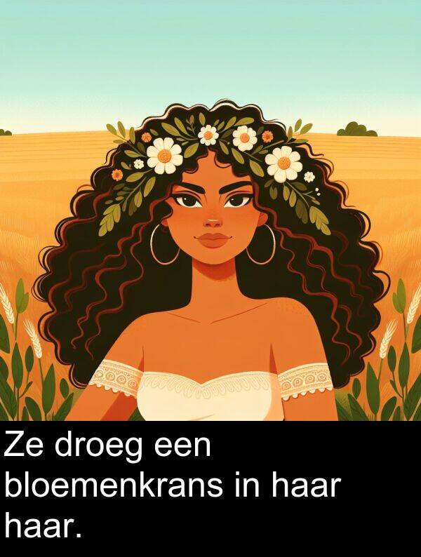 droeg: Ze droeg een bloemenkrans in haar haar.