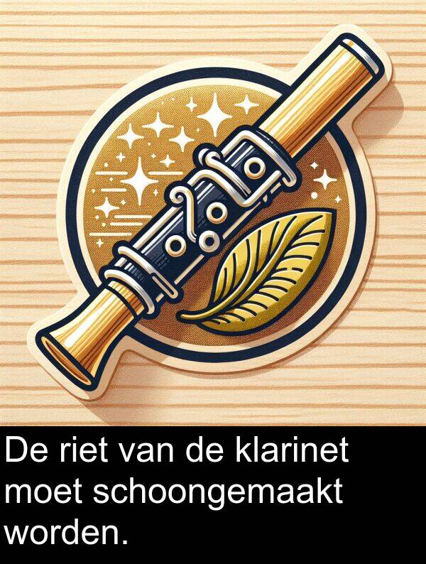 moet: De riet van de klarinet moet schoongemaakt worden.