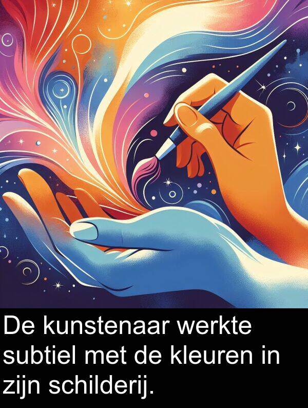 subtiel: De kunstenaar werkte subtiel met de kleuren in zijn schilderij.