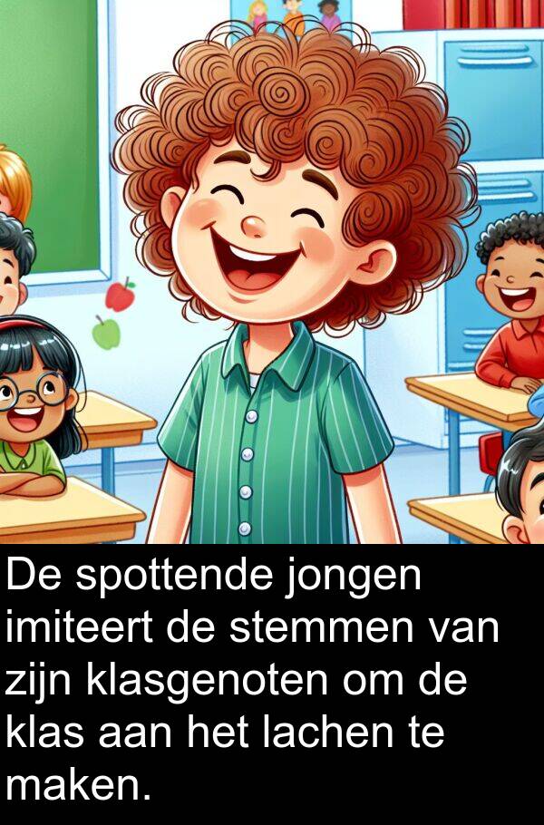 klas: De spottende jongen imiteert de stemmen van zijn klasgenoten om de klas aan het lachen te maken.