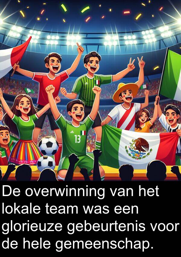 glorieuze: De overwinning van het lokale team was een glorieuze gebeurtenis voor de hele gemeenschap.