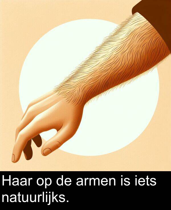 natuurlijks: Haar op de armen is iets natuurlijks.