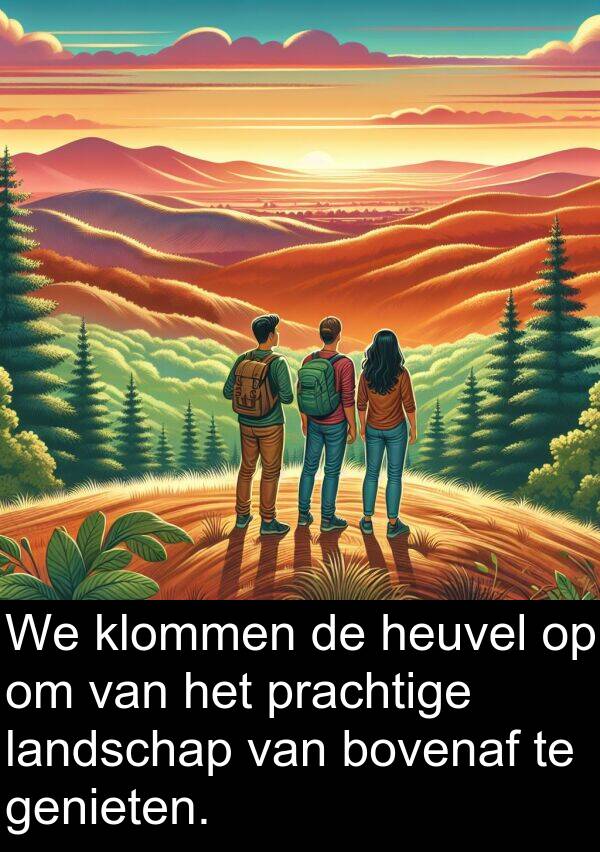 bovenaf: We klommen de heuvel op om van het prachtige landschap van bovenaf te genieten.