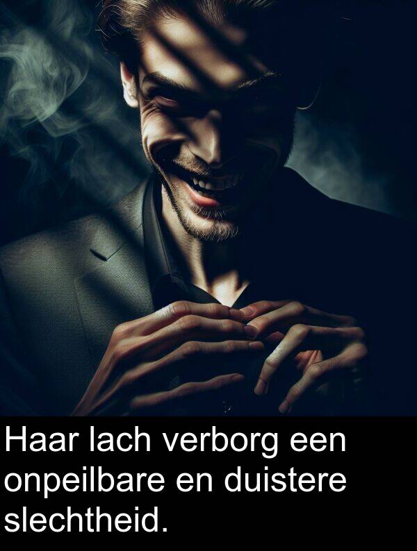 duistere: Haar lach verborg een onpeilbare en duistere slechtheid.