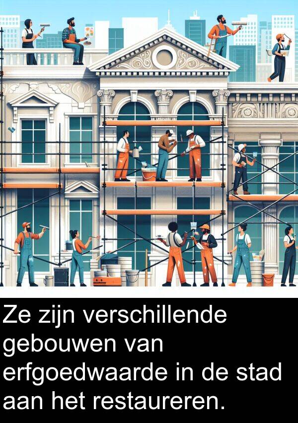 stad: Ze zijn verschillende gebouwen van erfgoedwaarde in de stad aan het restaureren.