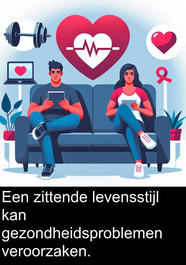 gezondheidsproblemen: Een zittende levensstijl kan gezondheidsproblemen veroorzaken.