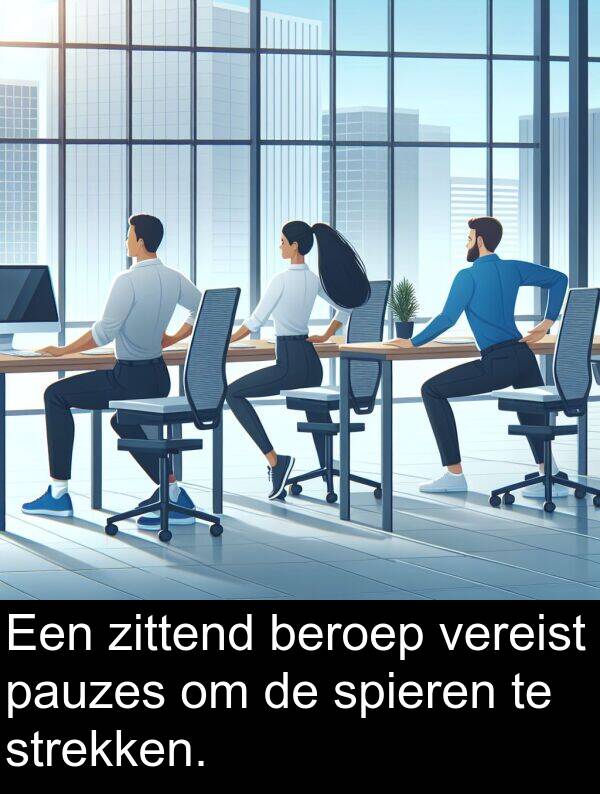 beroep: Een zittend beroep vereist pauzes om de spieren te strekken.