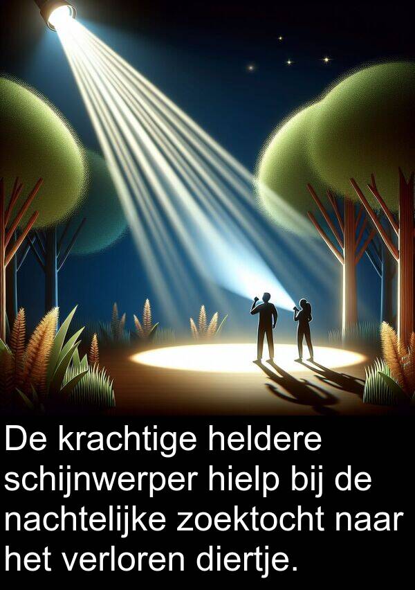 heldere: De krachtige heldere schijnwerper hielp bij de nachtelijke zoektocht naar het verloren diertje.