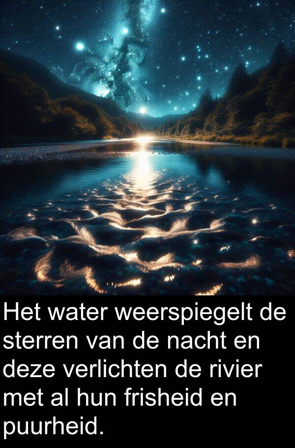 frisheid: Het water weerspiegelt de sterren van de nacht en deze verlichten de rivier met al hun frisheid en puurheid.